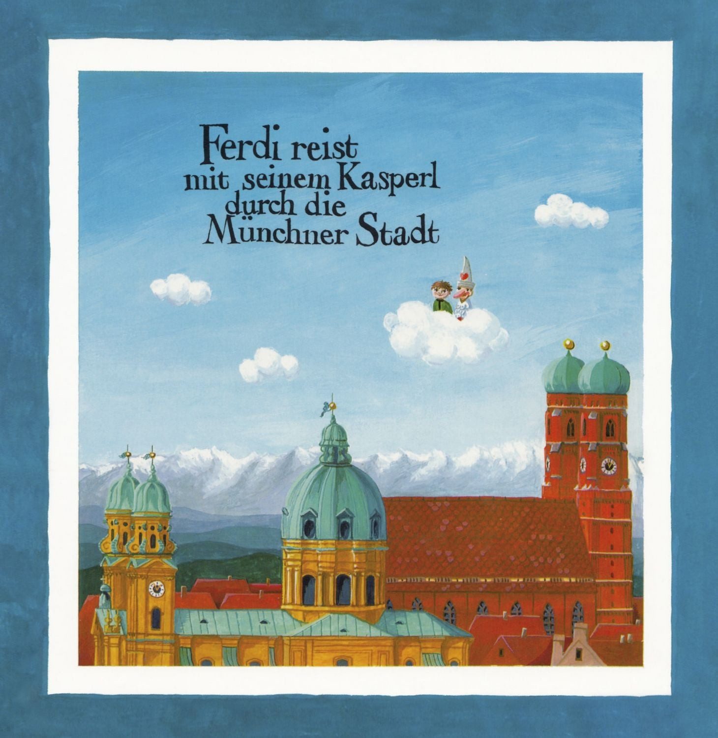 Ferdi reist mit seinem Kasperl durch die Münchner Stadt / Hans Gottanka