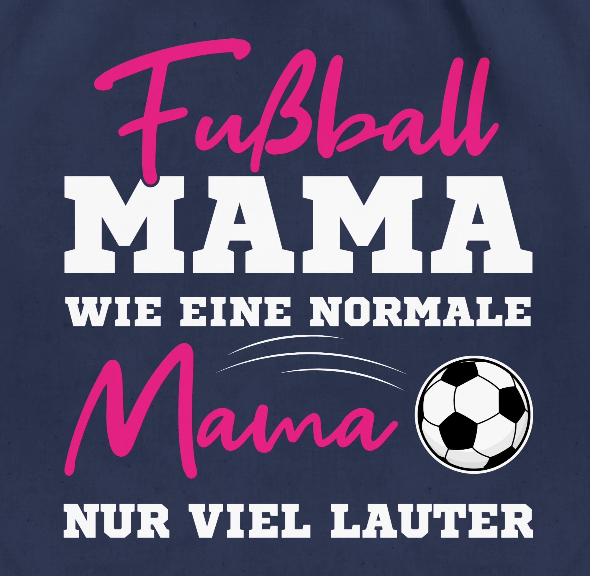 Shirtracer Turnbeutel »Fußball Mama wie eine normale Mama nur viel