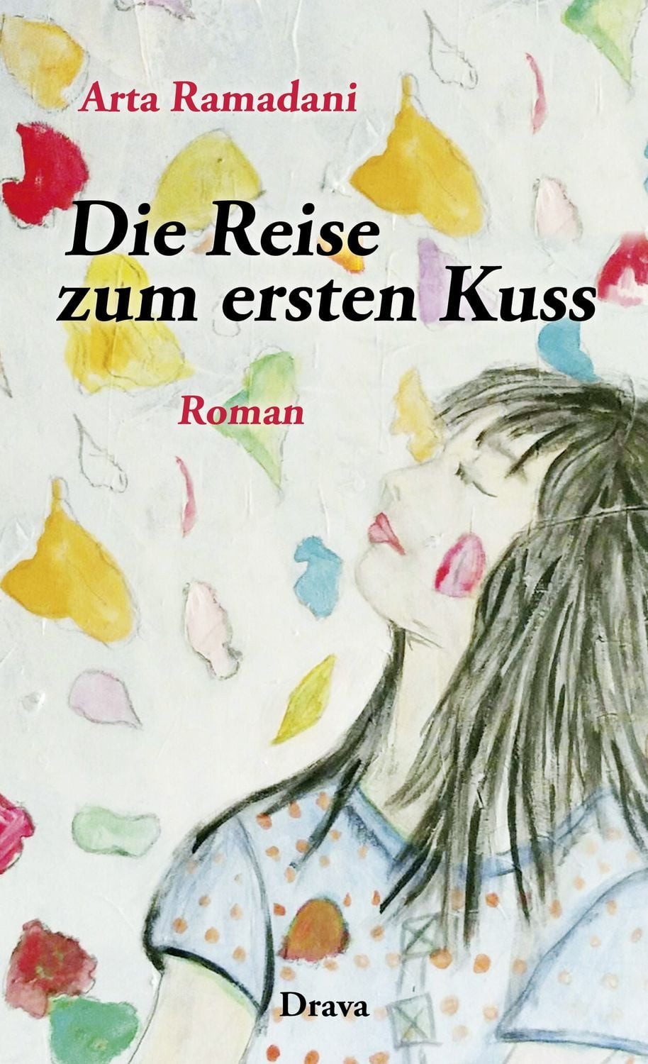 Die Reise zum ersten Kuss / Arta Ramadani