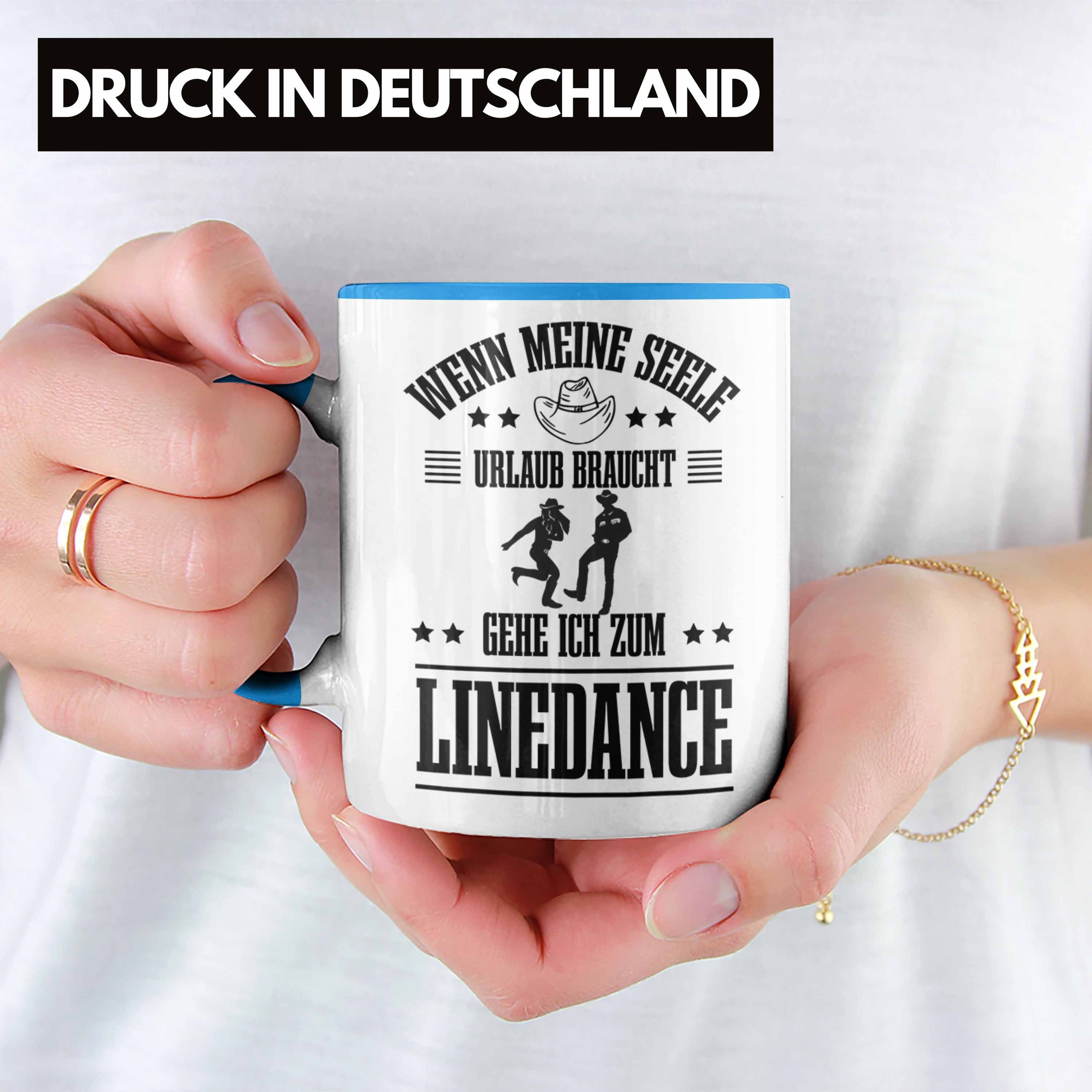 Dance Spruch Geschenke Line Trendation Geschenkidee Linedance Tasse Sprüc Frauen Blau Tasse