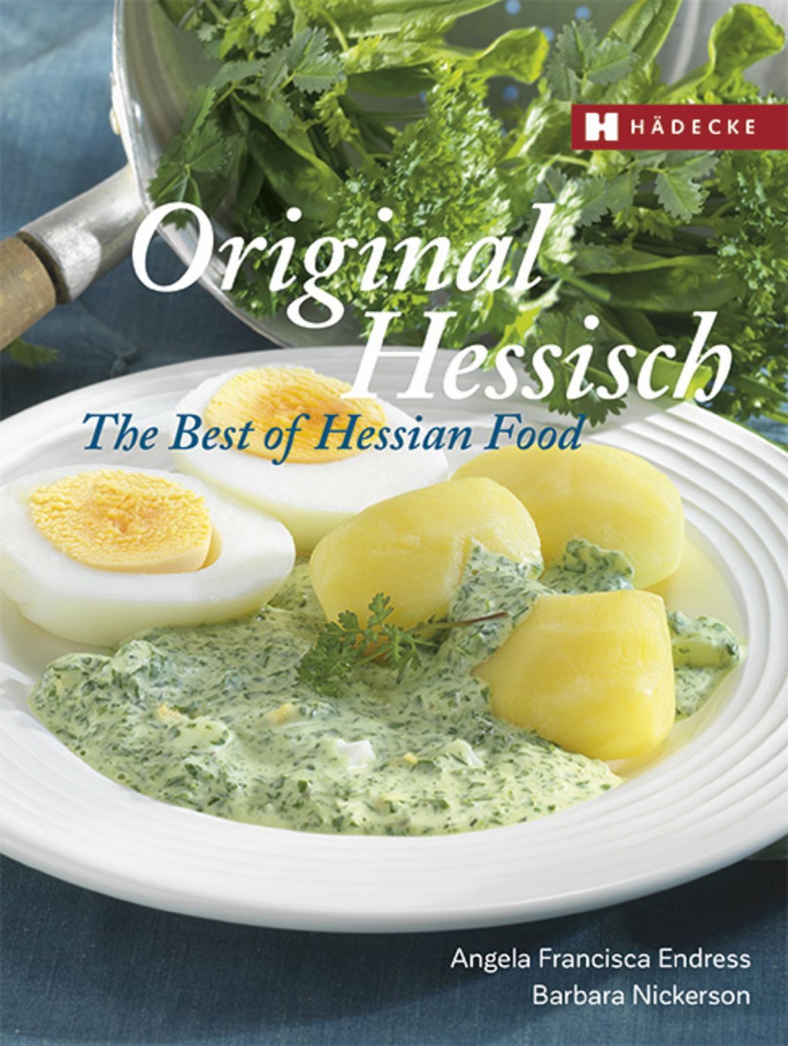 Original Hessisch – The Best of Hessian Food / Angela Francisca Endress, Barbara Nickerson