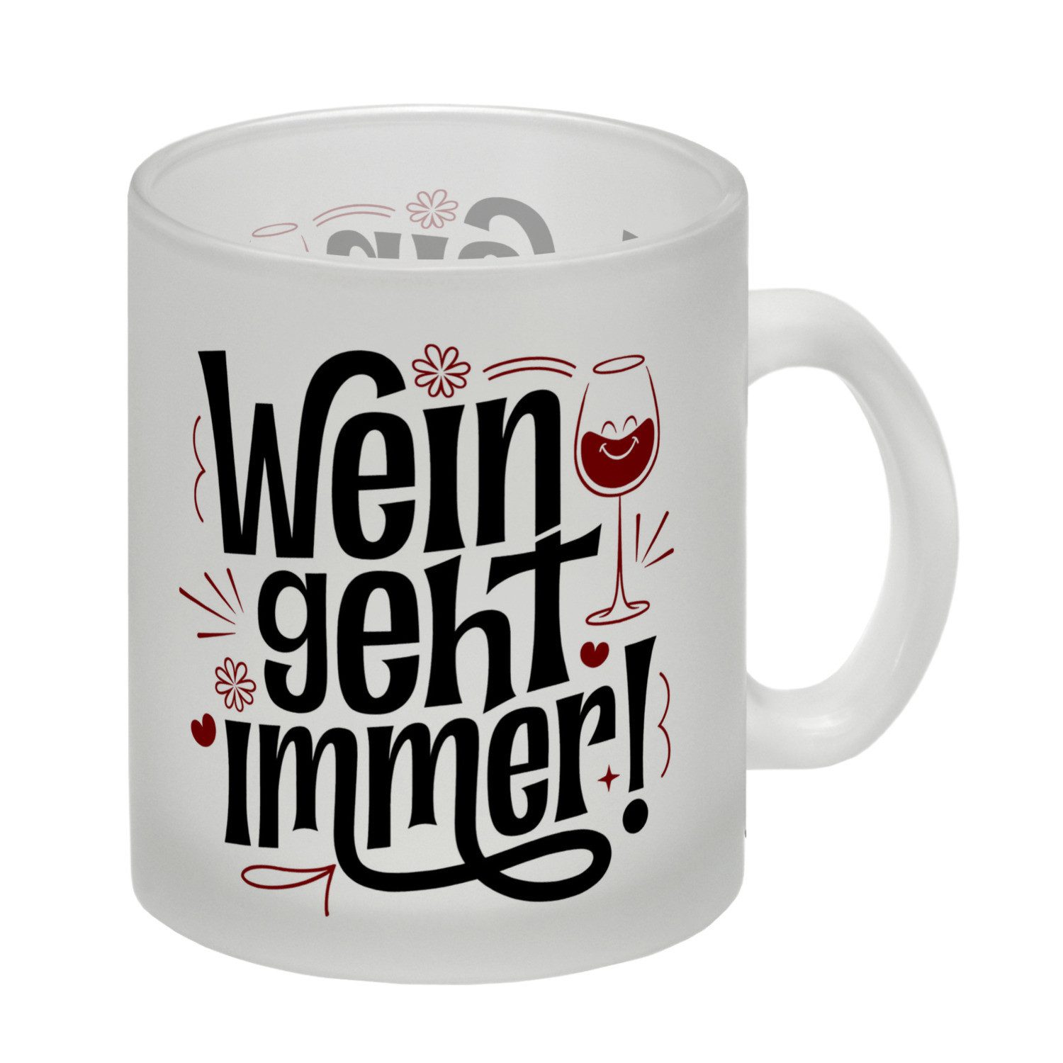 Tasse Weinglas mit Gesicht - Wein geht immer Glas Tasse