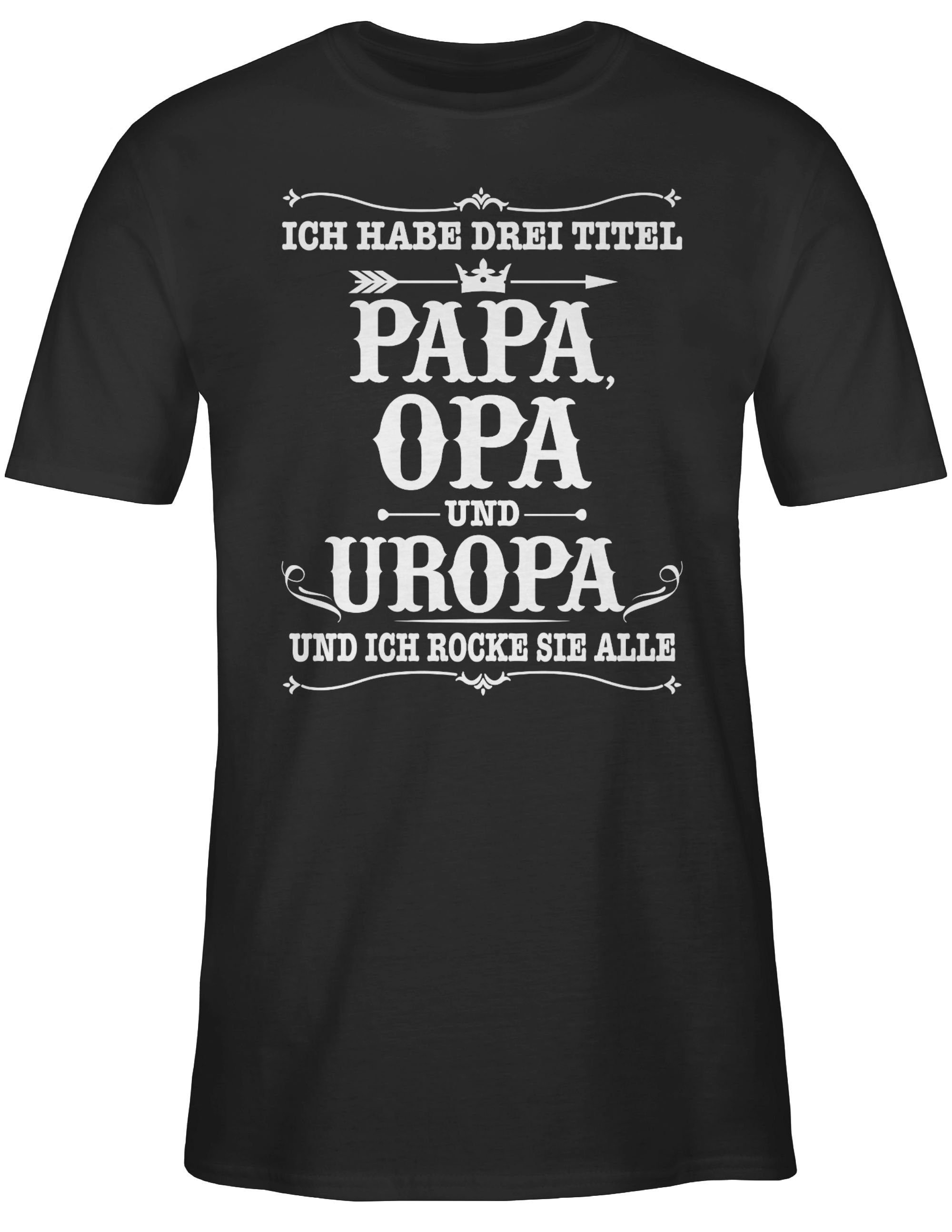 Drei Schwarz habe Uropa Ich Geschenke Titel T-Shirt Opa Shirtracer Papa und 01 - Opa weiß