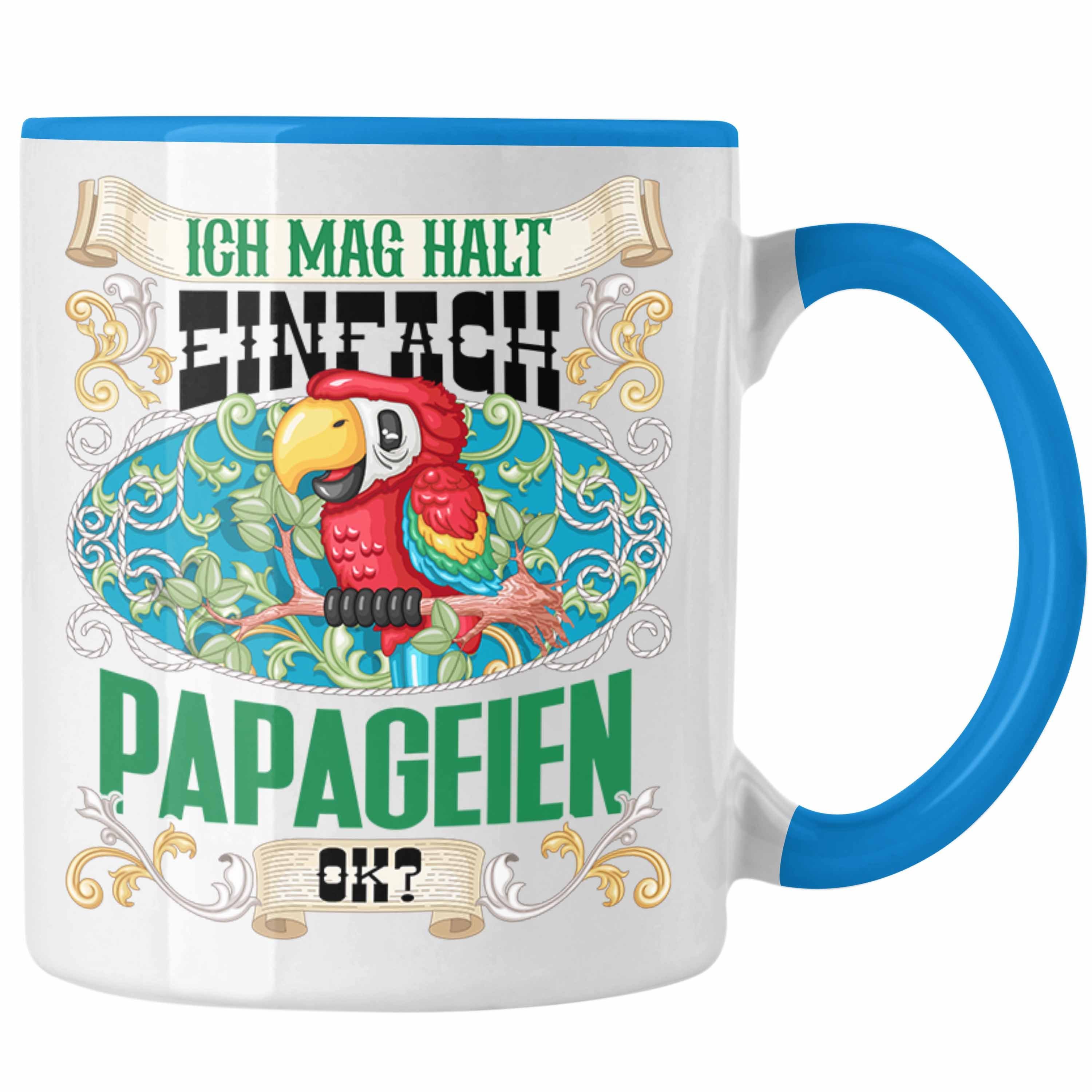 Trendation Tasse Ich Mag Halt Einfach Papageien Ok? Tasse Geschenkidee für Papageien L Blau