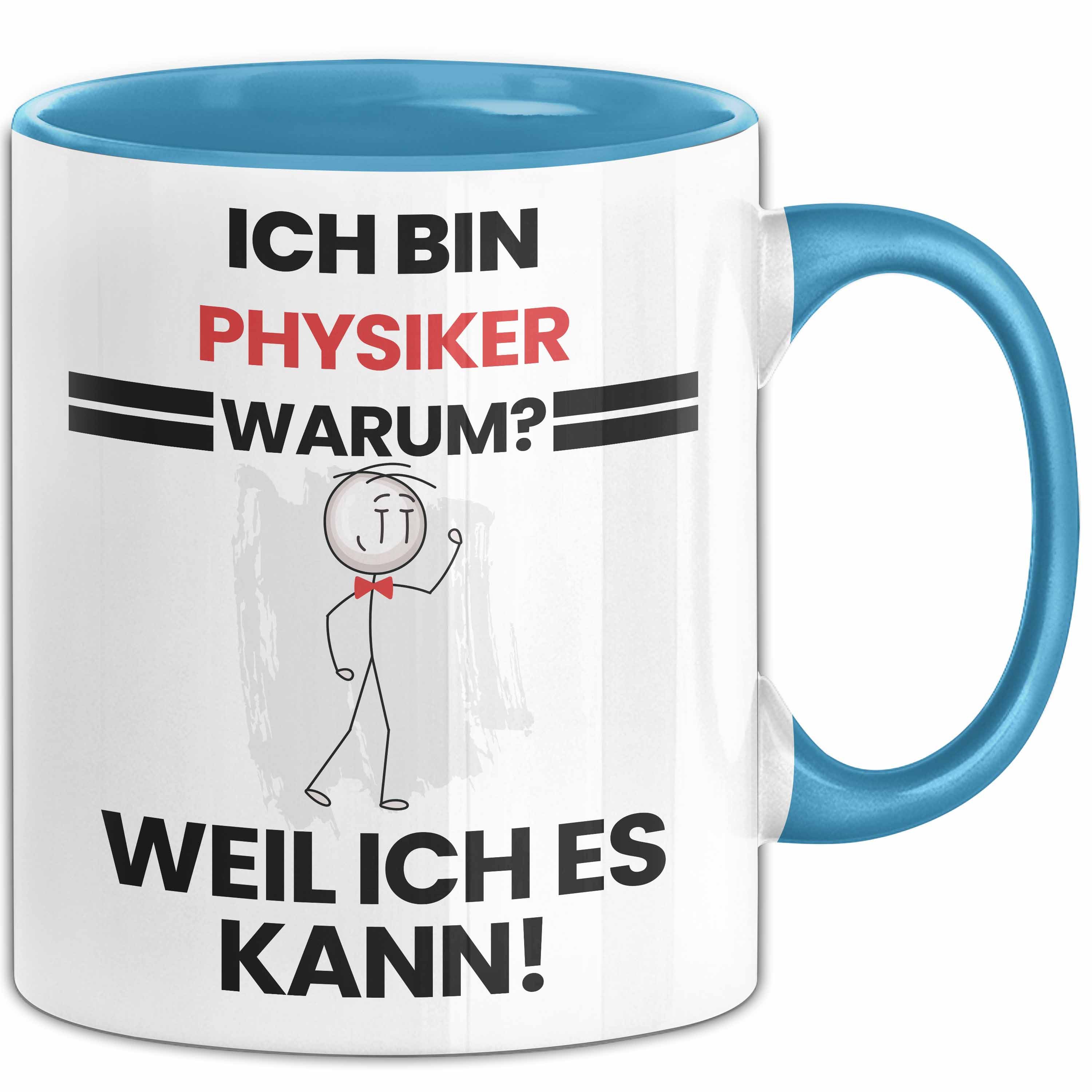 Trendation Tasse Physiker Geschenk Tasse Lustiger Spruch Ich Bin