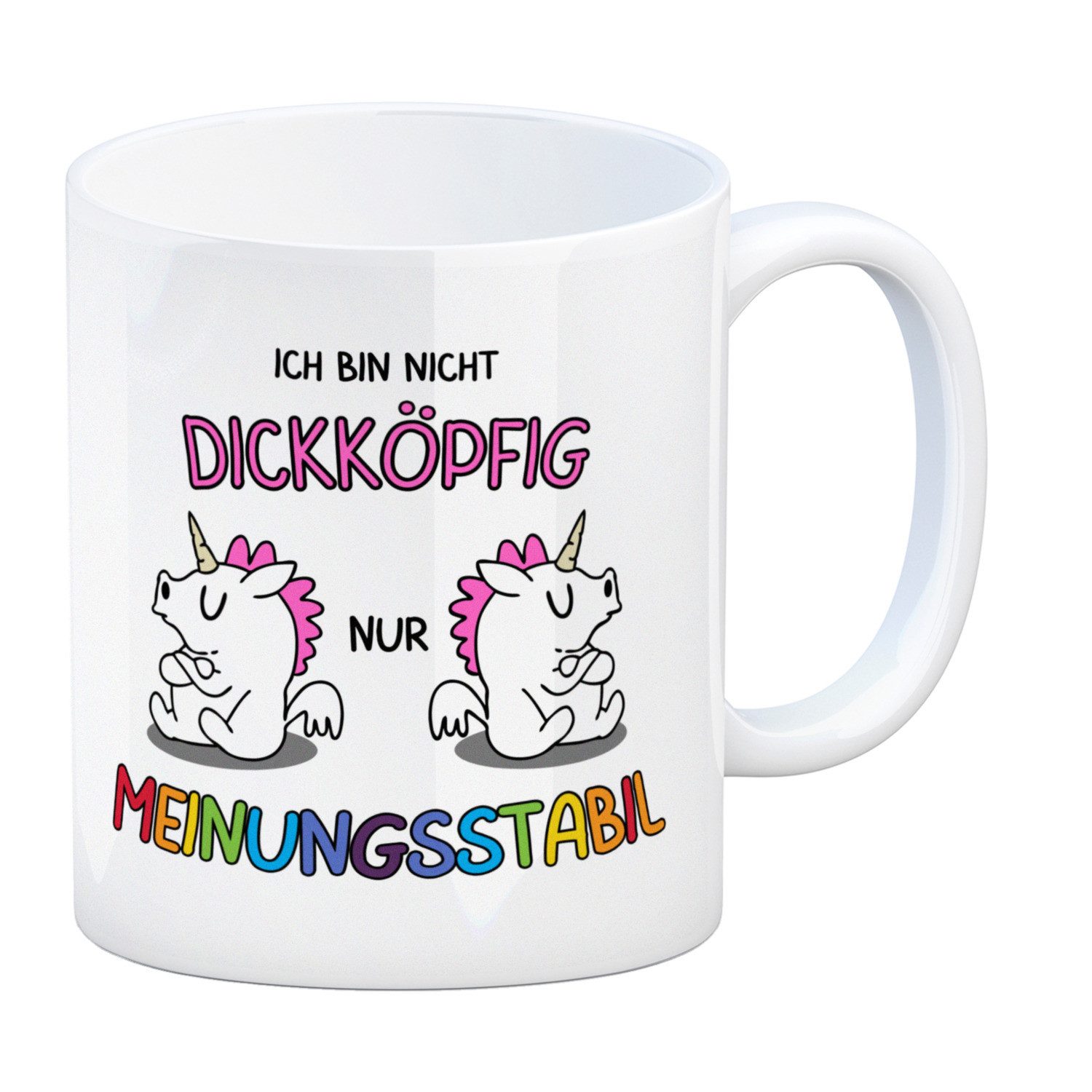 Tasse Einhorn Kaffeebecher mit Spruch: Ich bin nicht dickköpfig nur