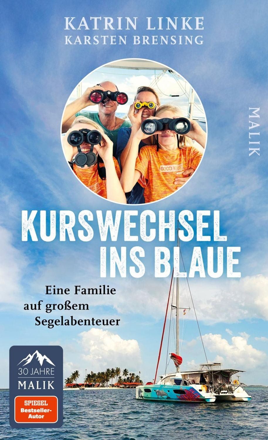 Kurswechsel ins Blaue / Katrin Linke, Karsten Brensing, Eine Familie auf großem Segelabenteuer, Von Homeschooling, Remote-Arbeit und dem Zusammenhalt als Familie – ein inspirierender Reisebericht