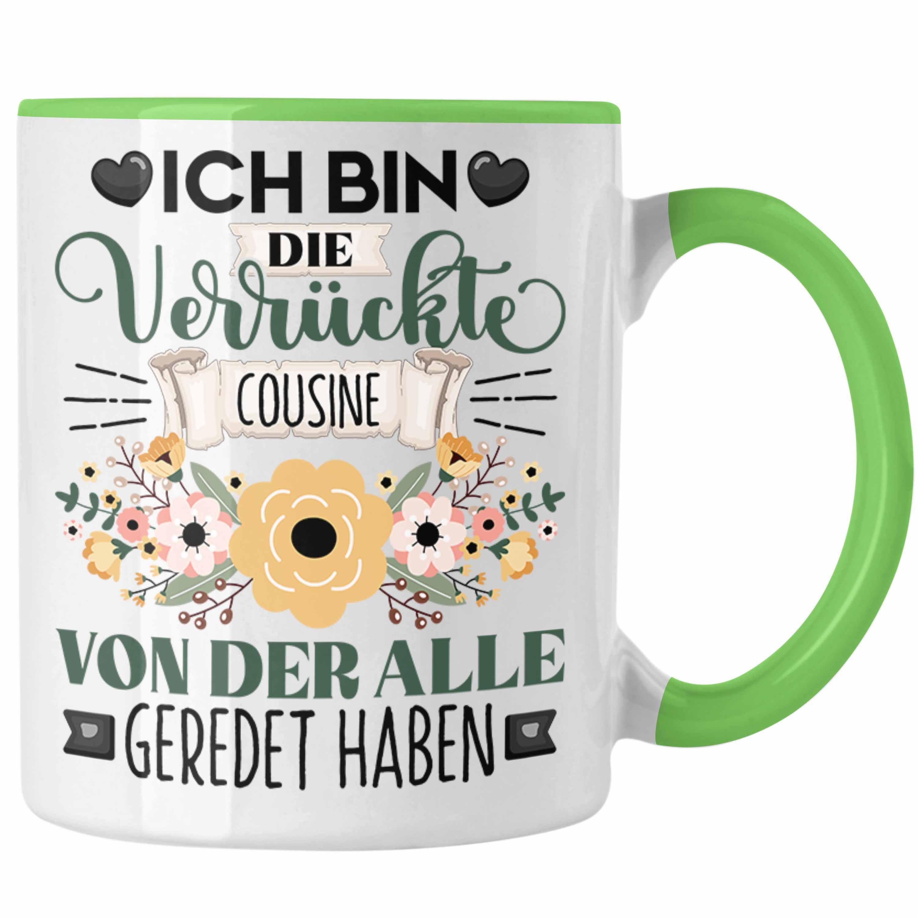 Trendation Cousine Spruch Tasse Die Tasse Ich Lustiger Geschenk Geschenkidee Bin Verrüc Grün