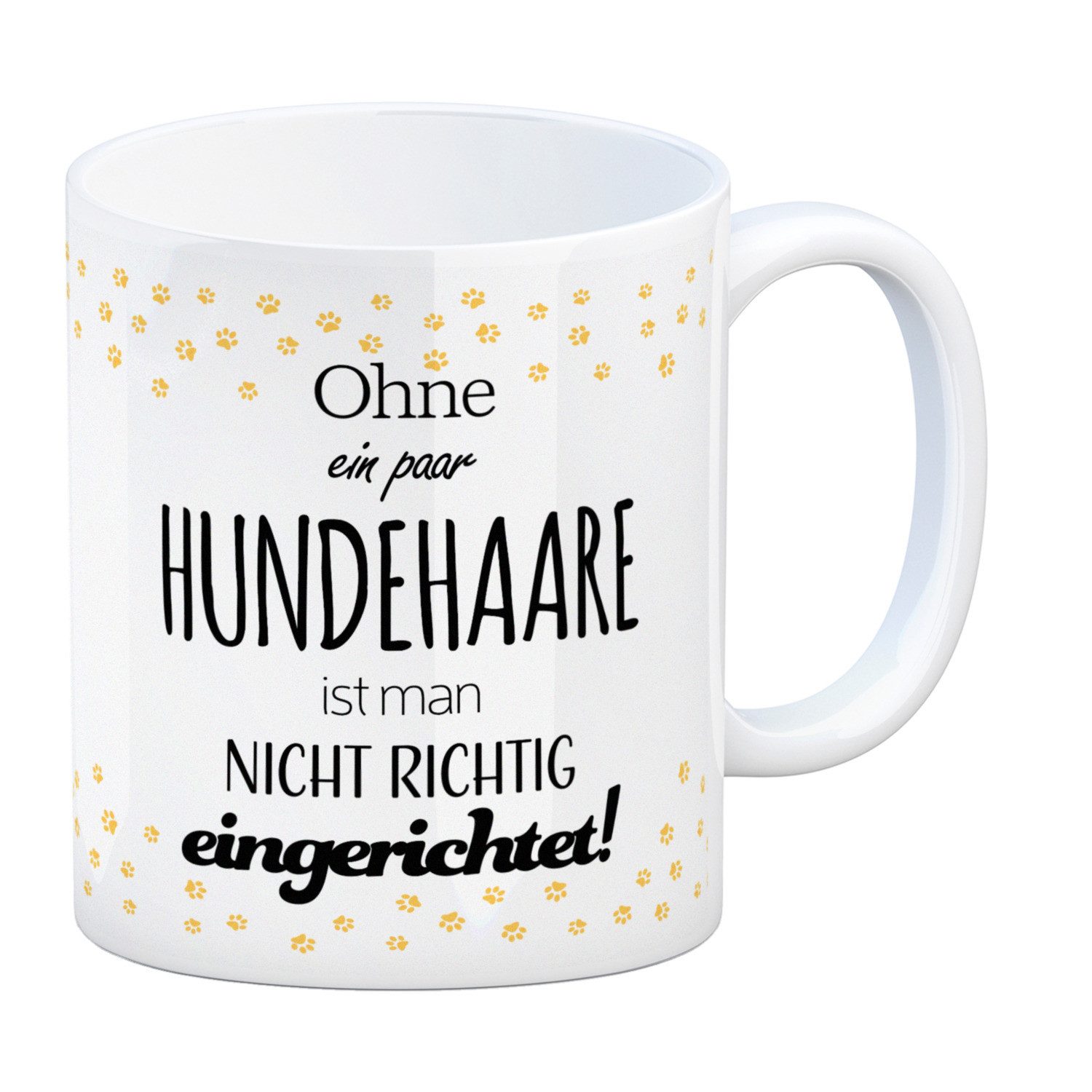 Tasse Kaffeebecher mit Spruch: Ohne ein paar Hundehaare ist man ... Becher