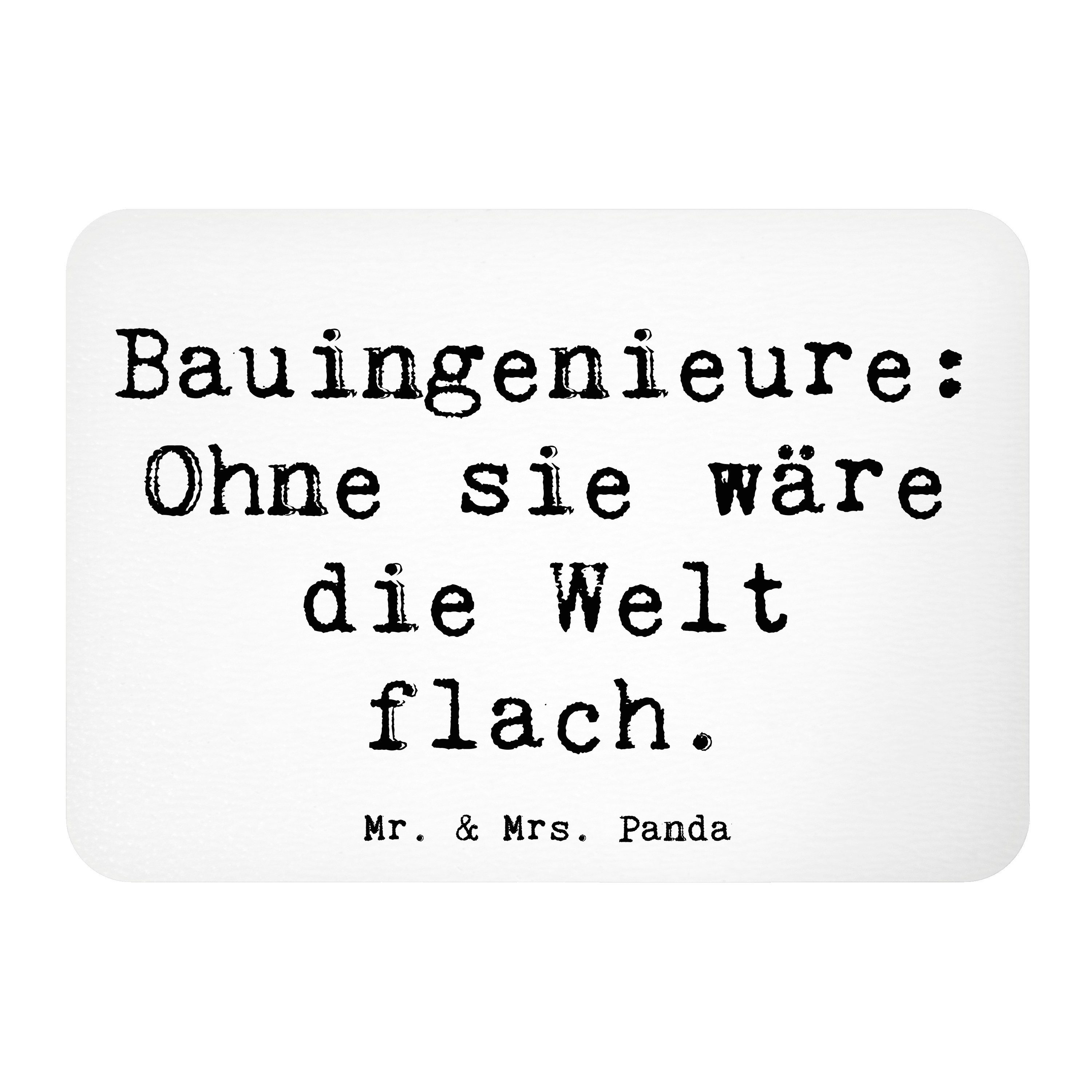 Mr. & Mrs. Panda Magnet Spruch Bauingenieure: Ohne sie wäre die Welt flach. - Weiß - Geschenk (1-St)