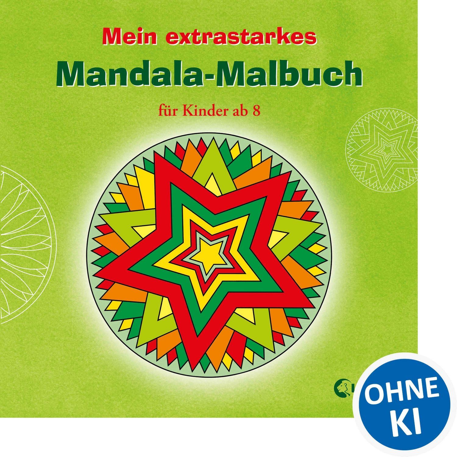 Mein extrastarkes Mandala-Malbuch für Kinder ab 8 / Robert Erker