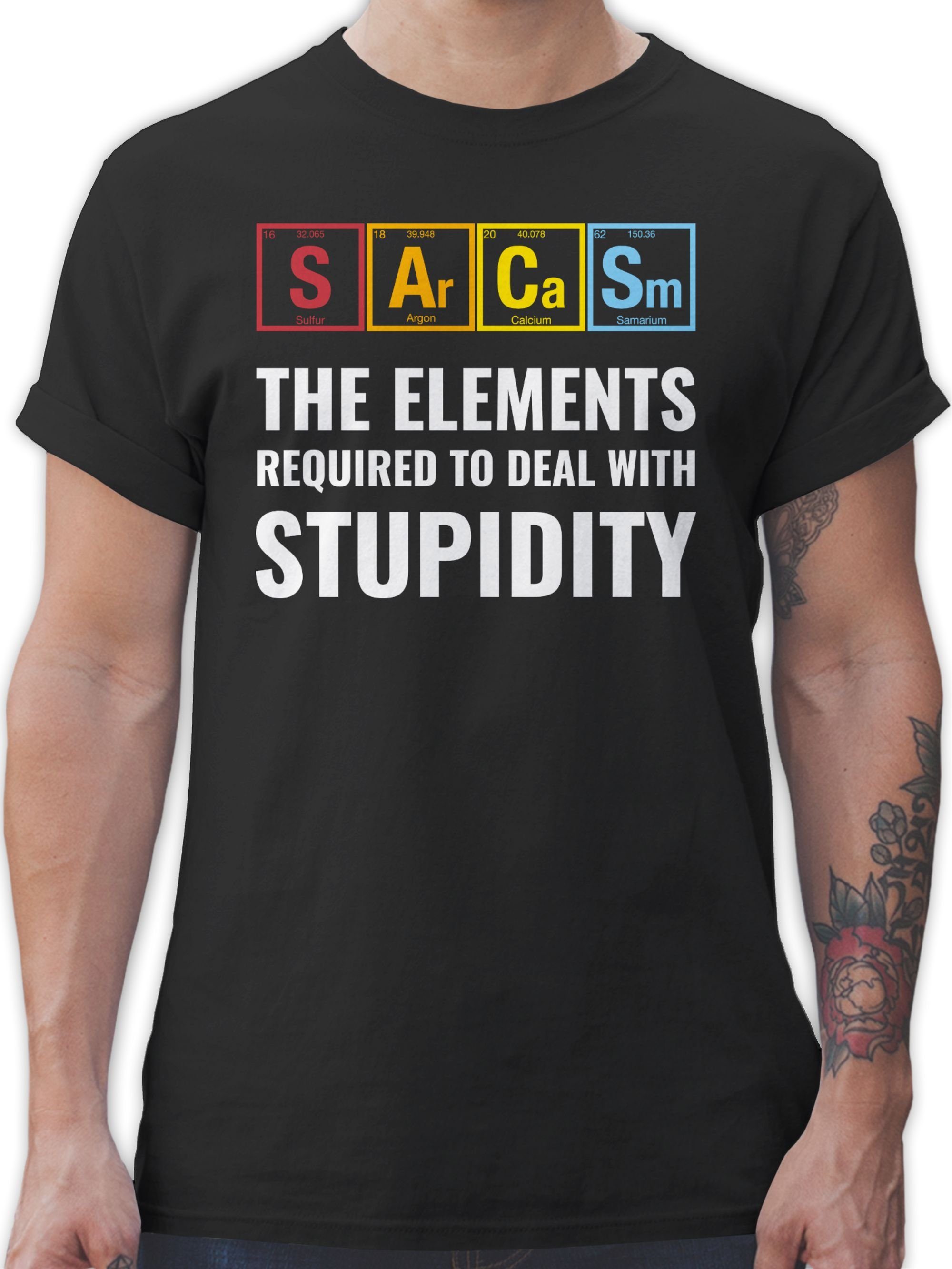Shirtracer T-Shirt Sarcasm - the elements required to deal with stupidity Nerd Geschenke 01 Schwarz