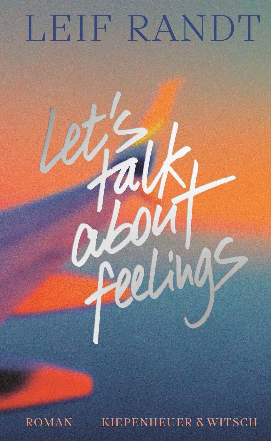 Let’s Talk About Feelings / Leif Randt