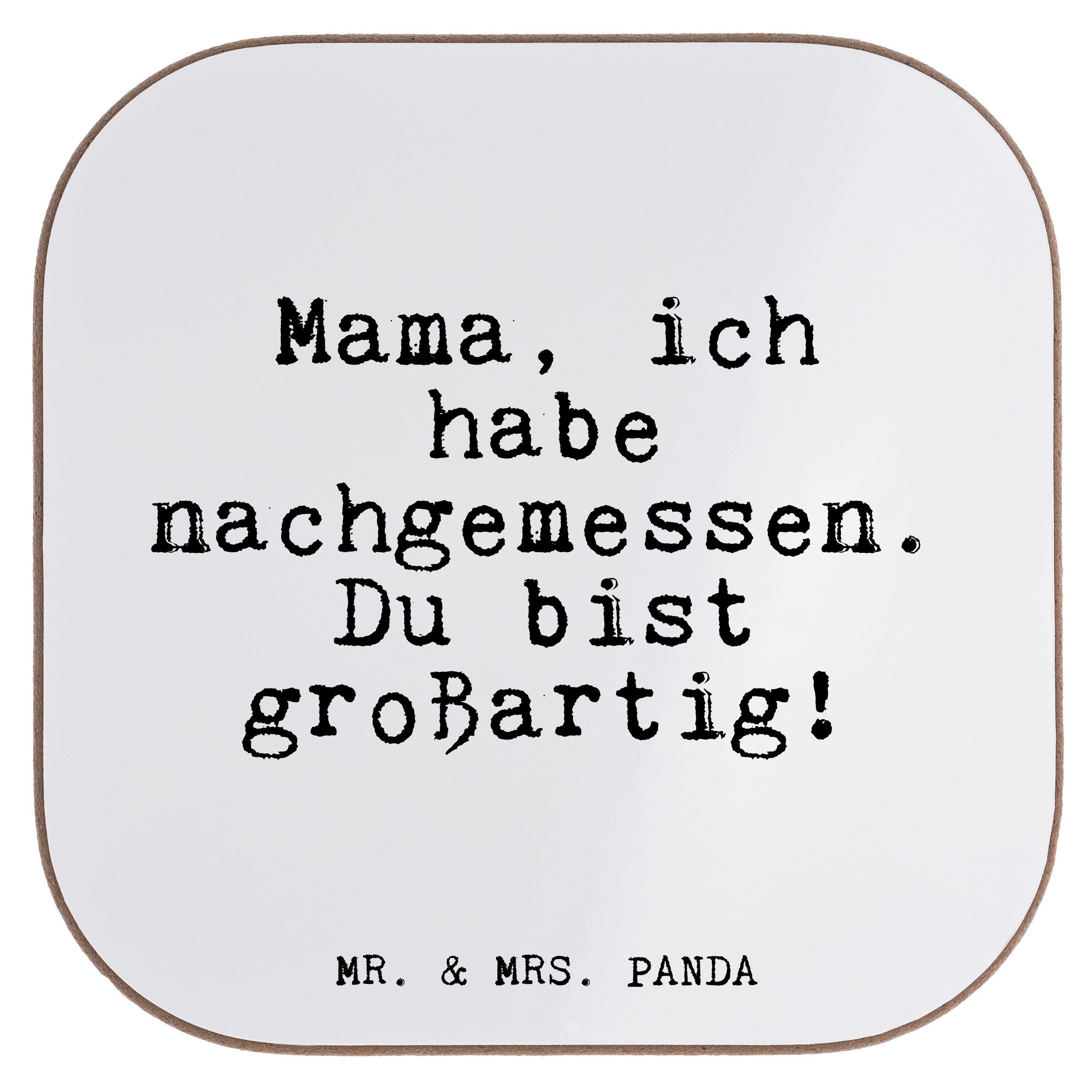 Mr. & Mrs. Panda Getränkeuntersetzer Mama, ich habe nachgemessen.... - Weiß - Geschenk, Mutter, Bierdeckel, 1-tlg.