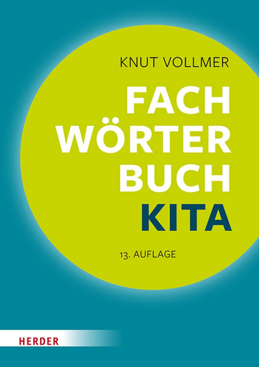 Fachwörterbuch Kita Schnelle Zugänge für pädagogische Fachkräfte / Knut Vollmer