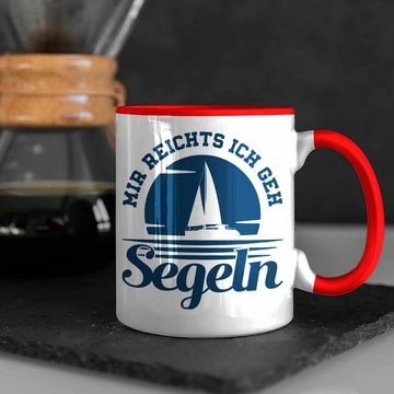 Trendation Tasse Trendation - Segeln Geschenk Tasse Mir Reichts Ich Geh Segeln Geschenkidee für Segler Kaffeetasse Besonders Segelboot