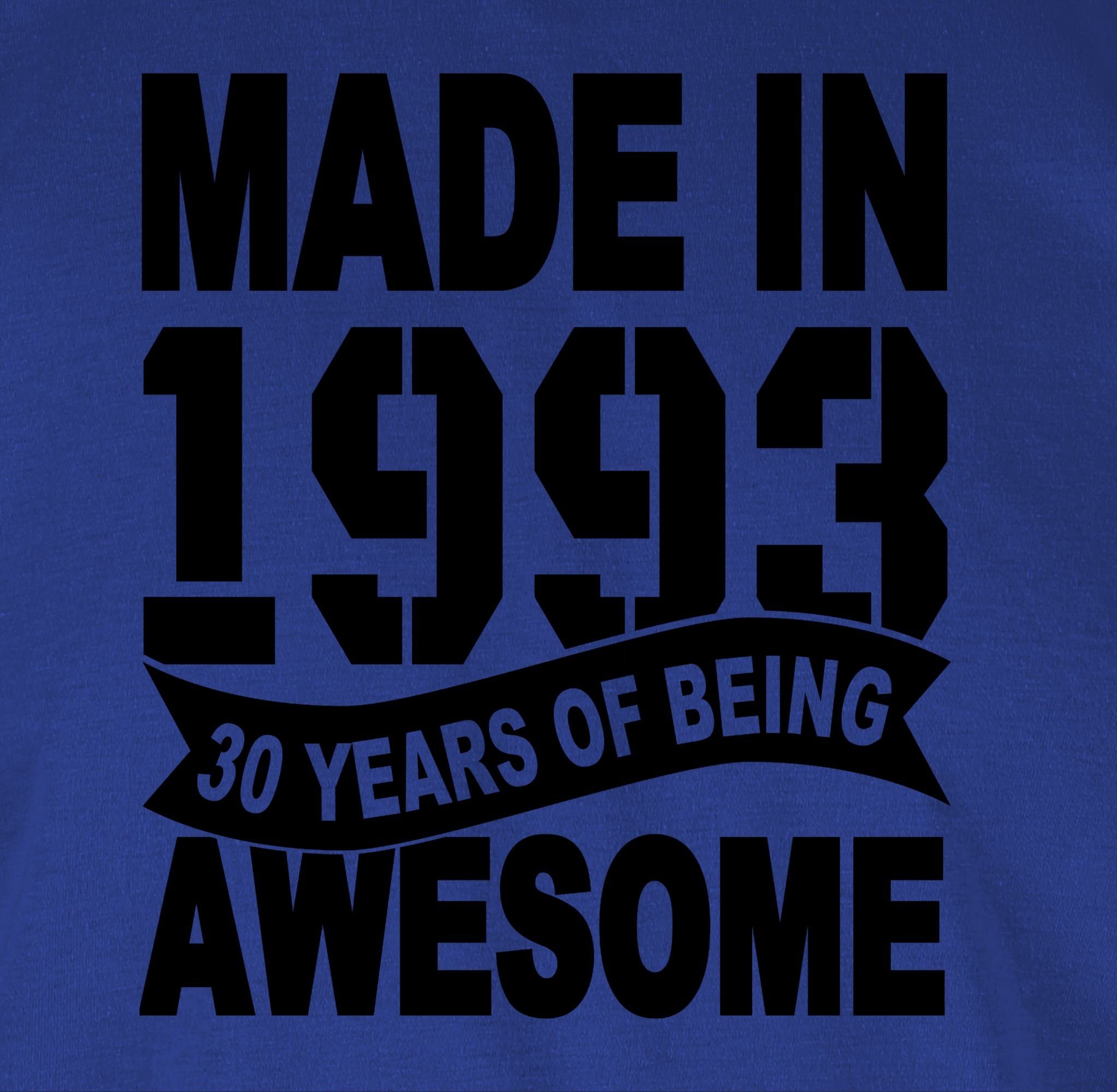Shirtracer T-Shirt Made Royalblau years schwarz awesome 1993 being 2 in Geburtstag 30. Thirty of