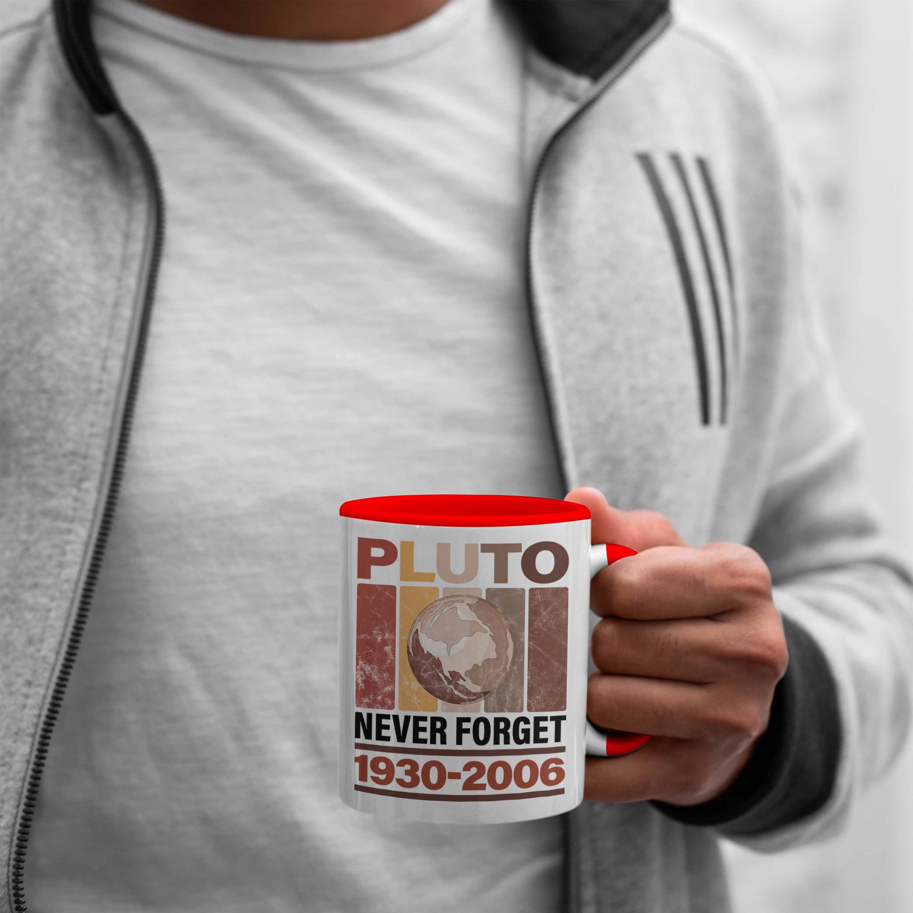Trendation Tasse Rot Astronomie-Fans "Pluto Forget" Tasse Never Geschenk Lustige