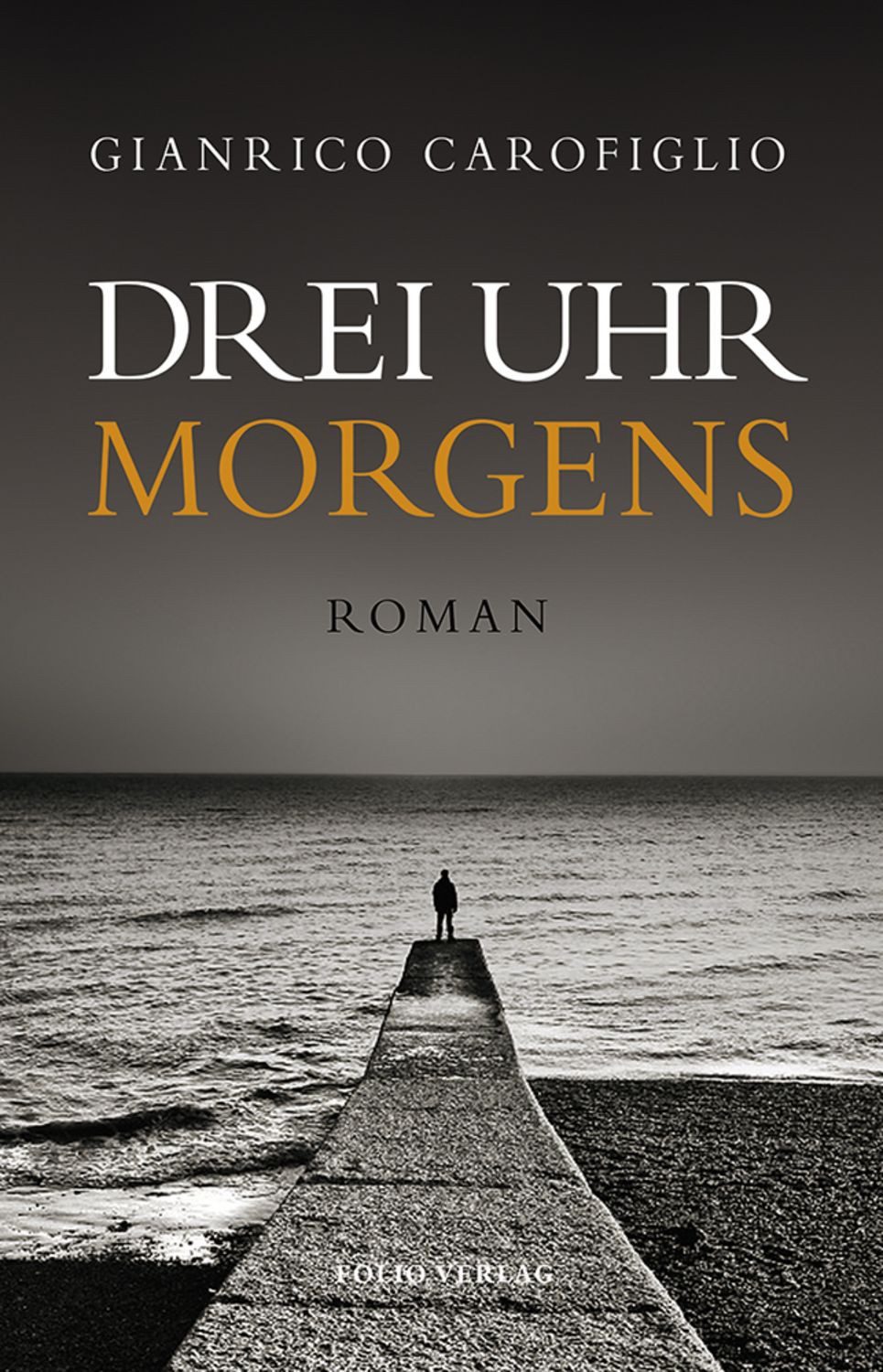 Drei Uhr morgens / Gianrico Carofiglio