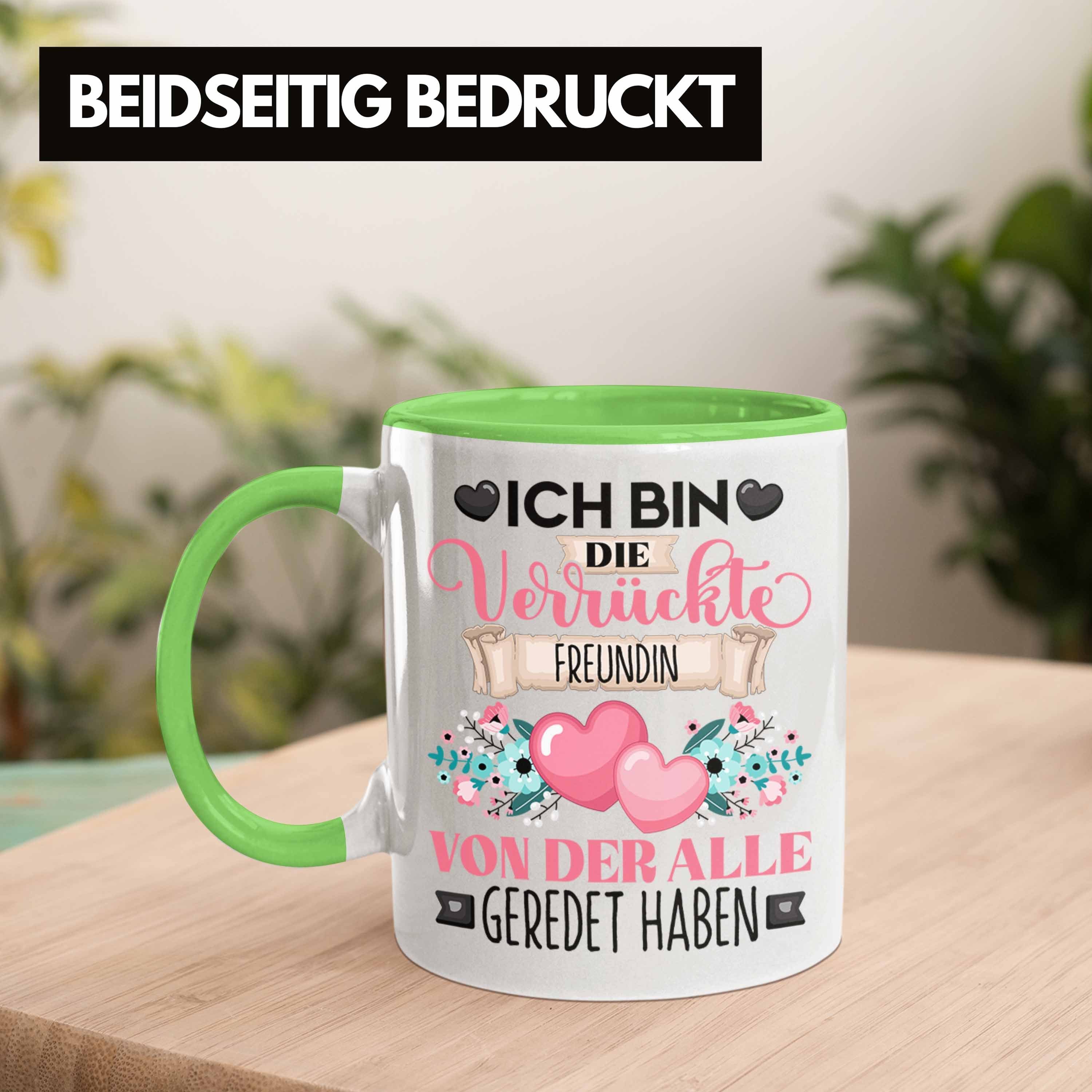 Trendation Tasse Freundin Tasse Geschenk Die Verrü Spruch Ich Grün Lustiger Bin Geschenkidee