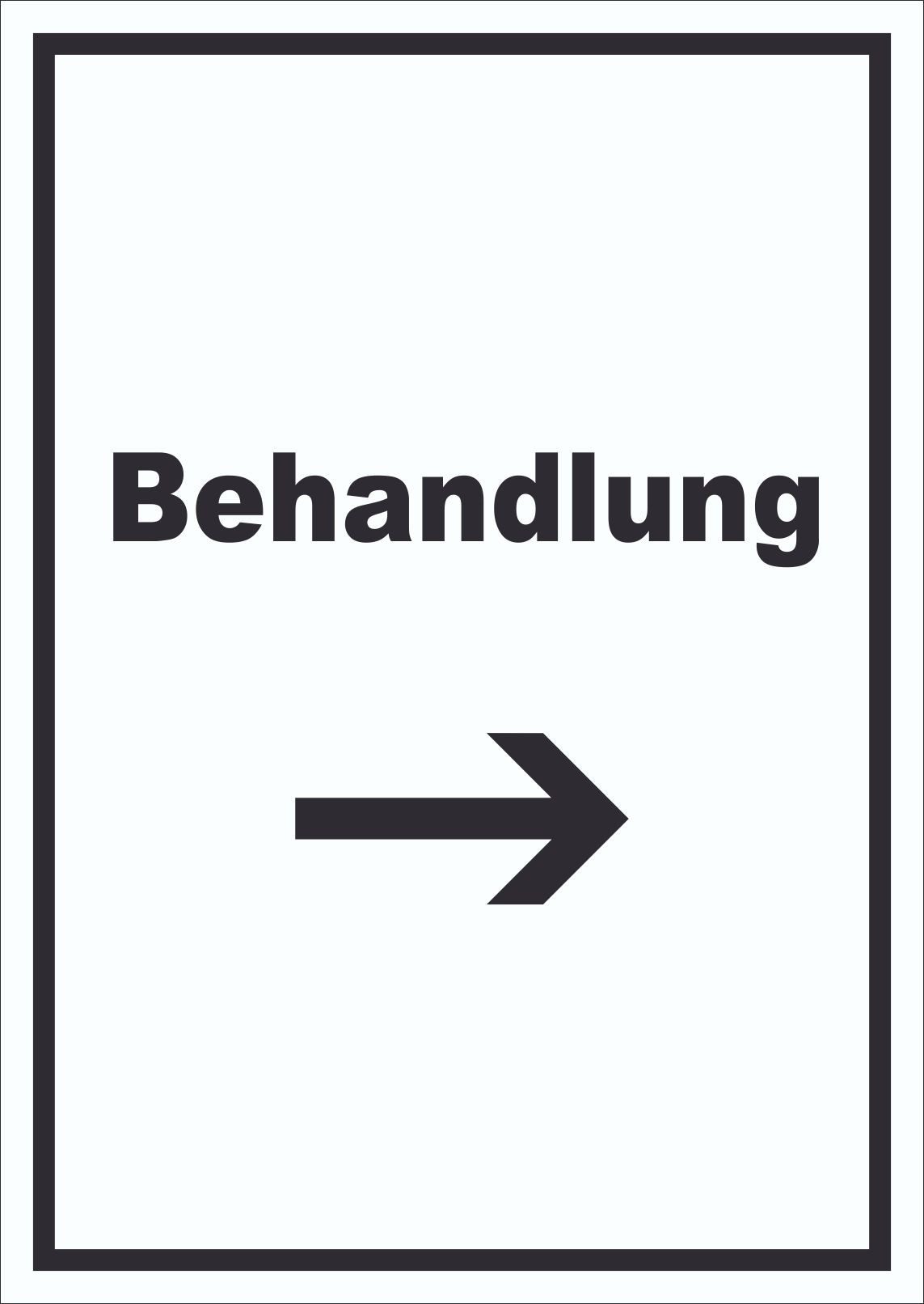 Hinweisschild Behandlung Schild mit Text und Richtungspfeil rechts Behandlungsraum