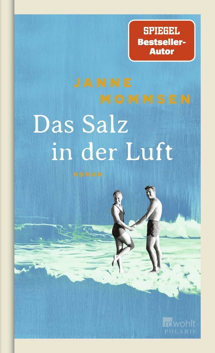 Das Salz in der Luft / Janne Mommsen, Die große Nordsee-Familiengeschichte von Bestsellerautor Janne Mommsen