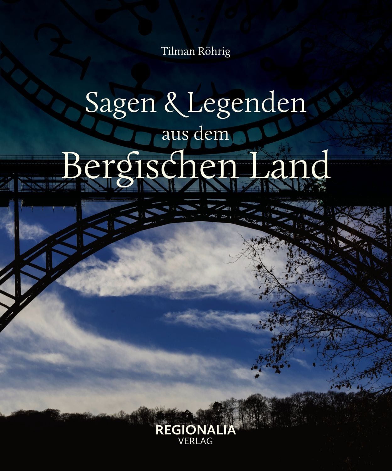 Sagen und Legenden aus dem Bergischen Land / Tilman Röhrig