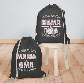 Shirtracer Turnbeutel Habe zwei Titel: Mama & Oma, Oma Geschenk