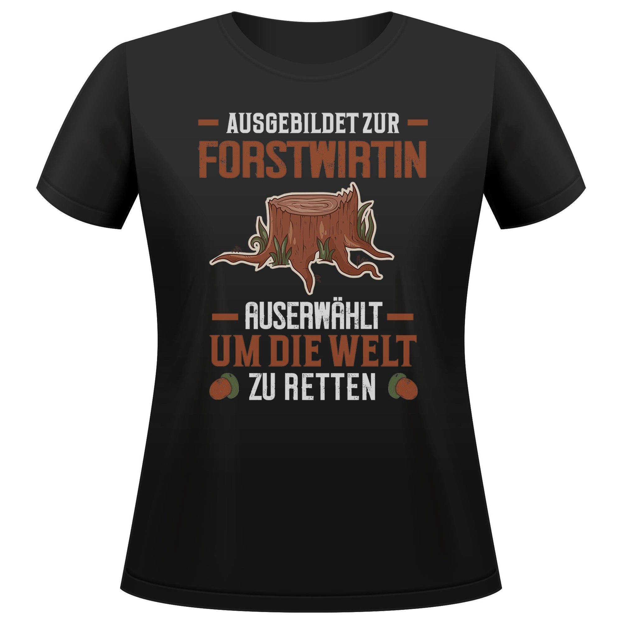 T-Shirt Forstwirtin Geschenk Frauen Spruch Beruf Ausbildung Studium Abschluss