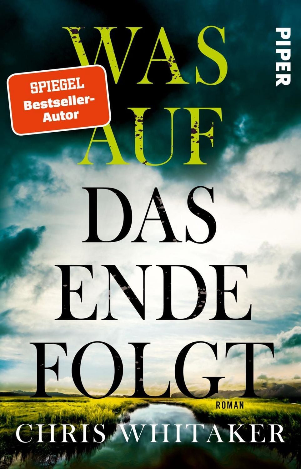 Belletristik Was auf das Ende folgt Roman, Vom SPIEGEL-Bestseller-Autor von »Von h Chris Whitaker