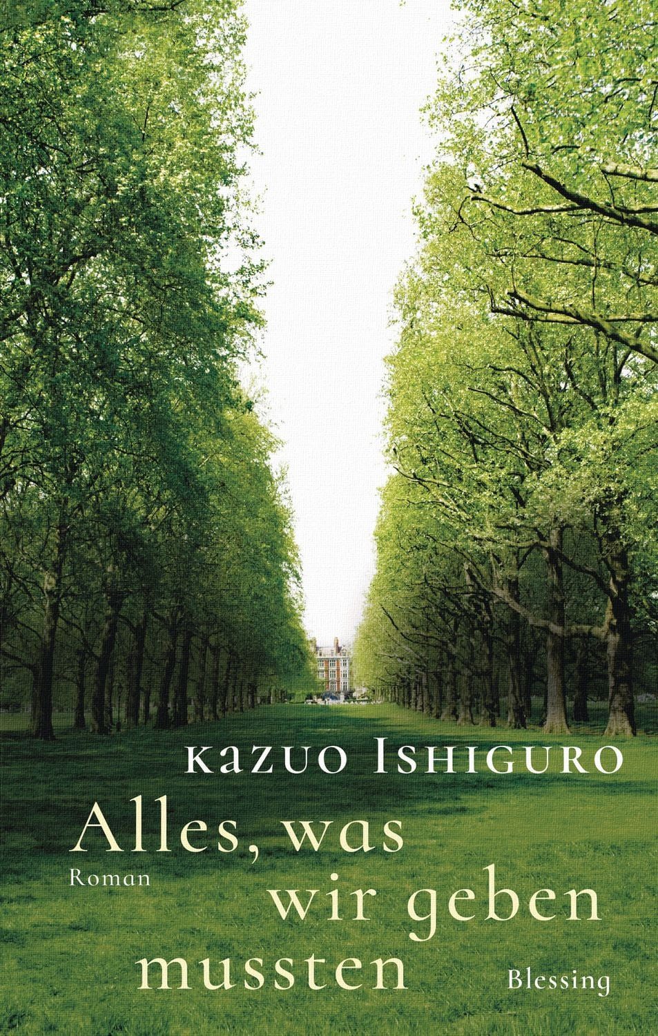 Alles, was wir geben mussten / Kazuo Ishiguro, Roman