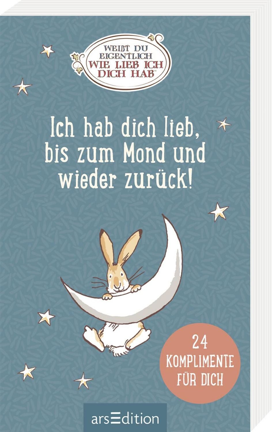 Weißt du eigentlich, wie lieb ich dich hab? Ich hab dich lieb, bis zum / diverse
