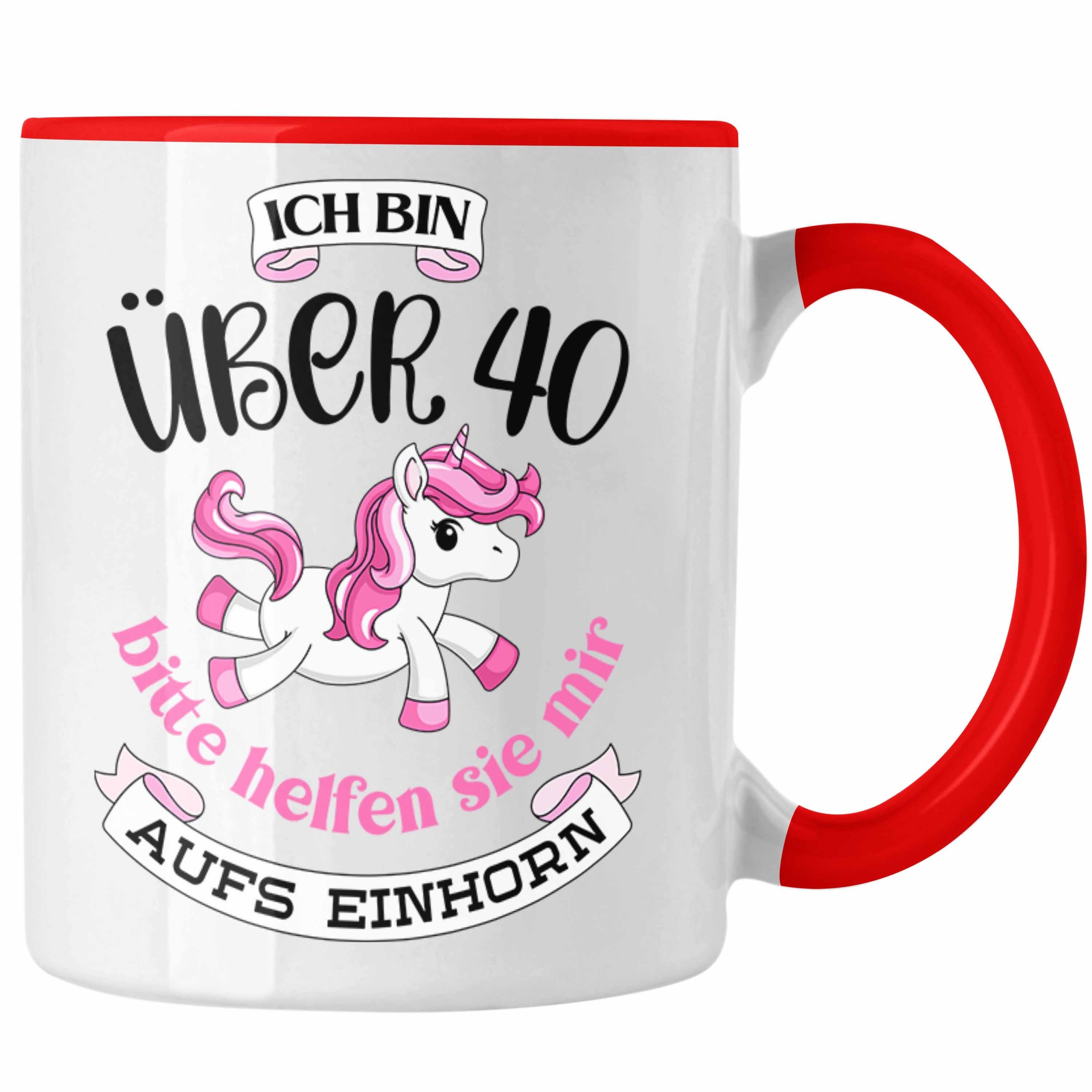 Trendation Tasse Trendation - 40 Geburtstag Frauen Tasse Einhorn Geschenk Mutter 40er Geschenkideen Tasse Rot