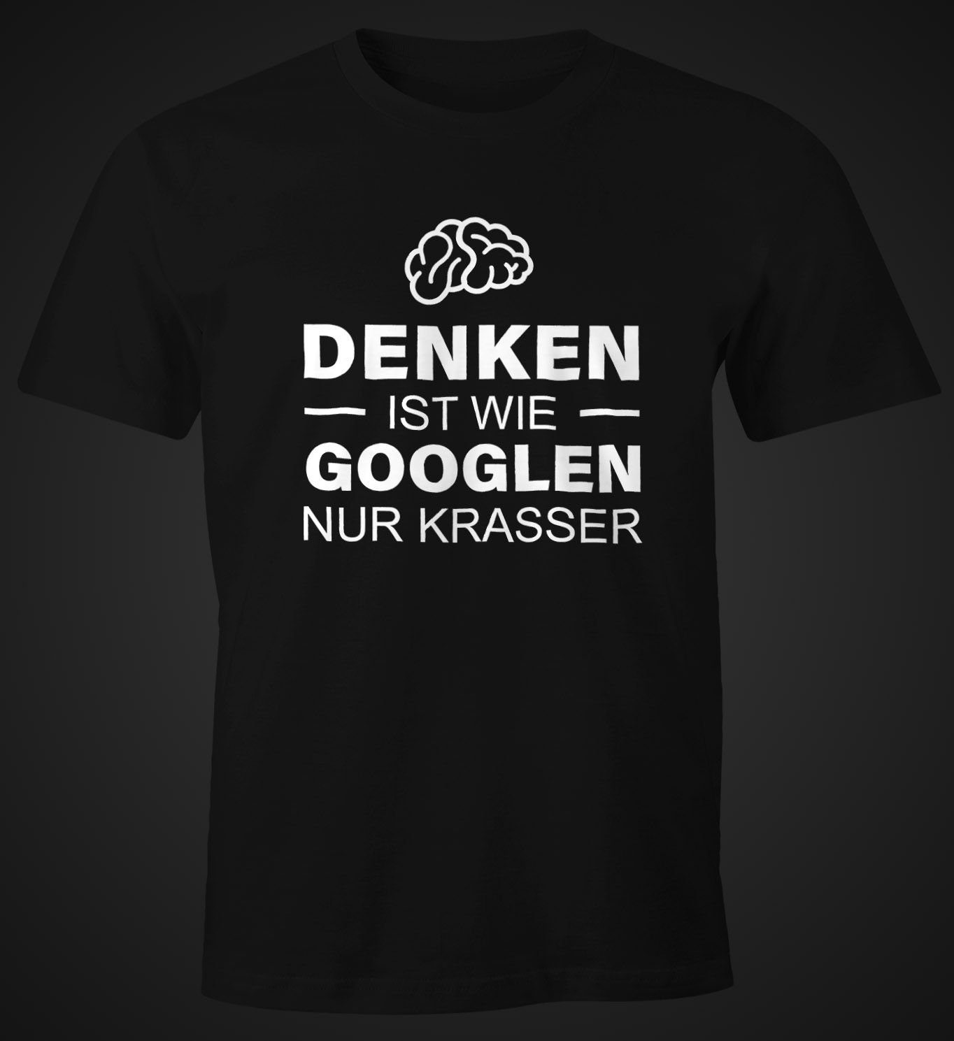 MoonWorks Print-Shirt Denken ist krasser schwarz googeln Moonworks® T-Shirt Herren mit wie Print nur Fun-Shirt