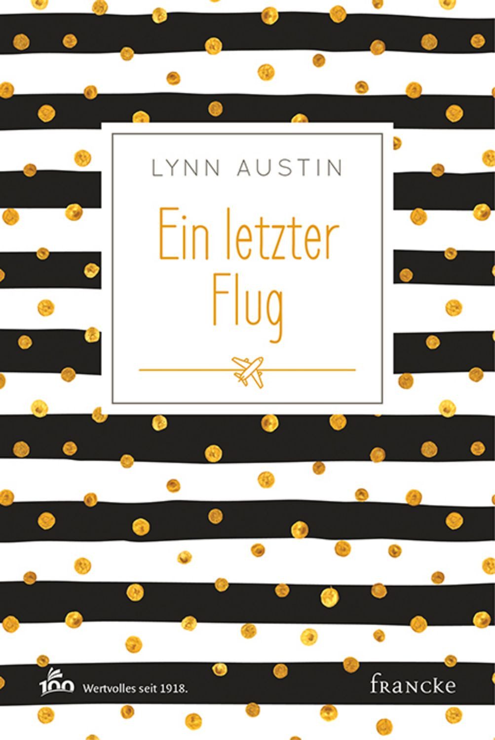 Ein letzter Flug / Lynn Austin