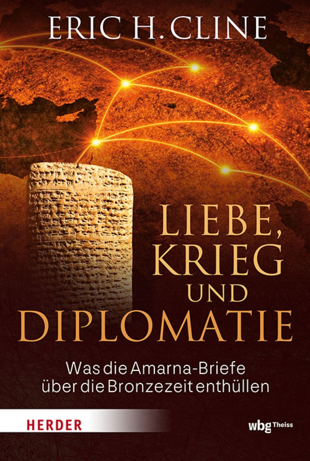 Liebe, Krieg und Diplomatie / Eric H. Cline