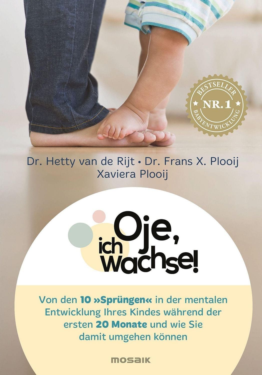 Oje, ich wachse! / Hetty van de Rijt, Frans X. Plooij, Xaviera Plooij