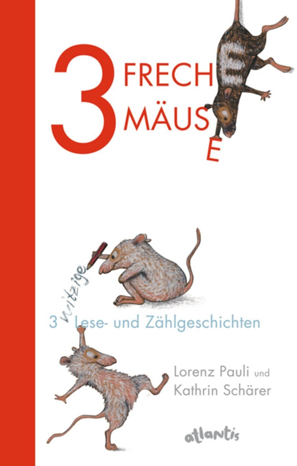 3 freche Mäuse – 3 witzige Lese- und Zählgeschichten / Lorenz Pauli