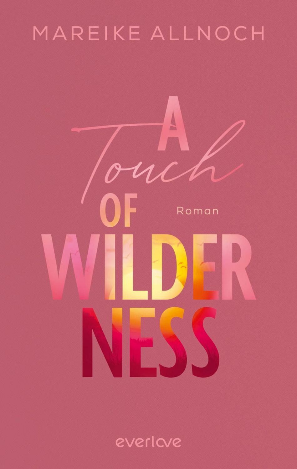 A Touch of Wilderness / Mareike Allnoch