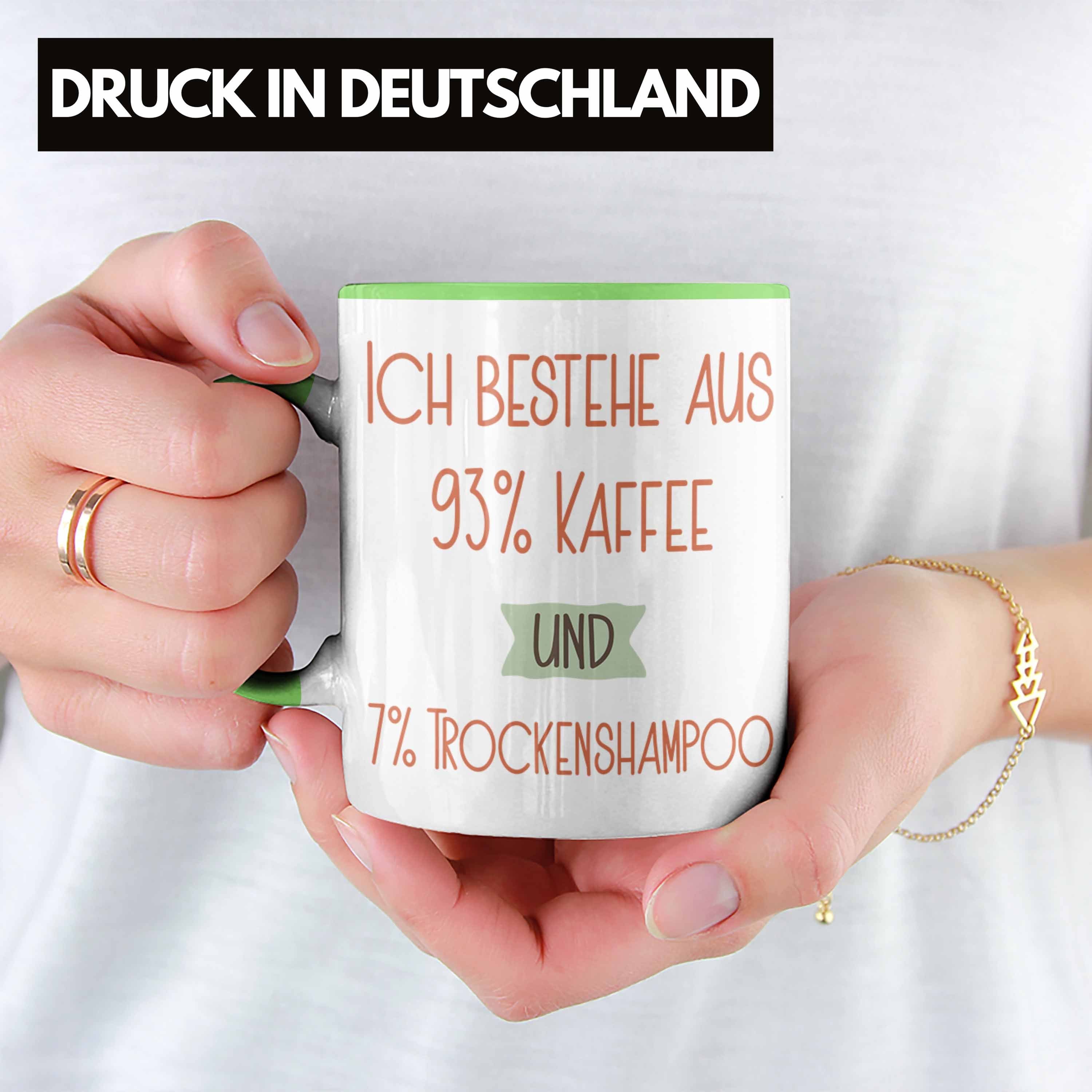 Trendation Tasse Grün 7% Lustiger Spruch Ko Trockenshampoo und Tasse Kaffee Geschenk 93% Für