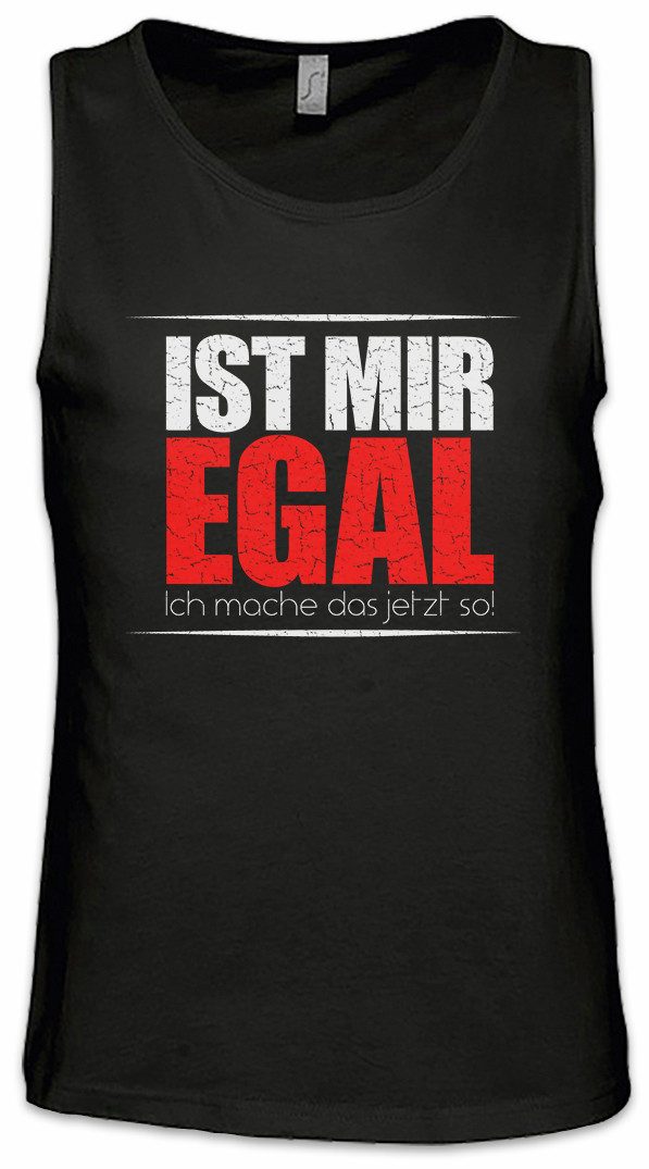 Urban Backwoods Tanktop Ist mir Egal Ich mache Das Jetzt So Ärmelloses T-Shirt Fun Spaß Mechaniker Geschenk Handwerker Meister