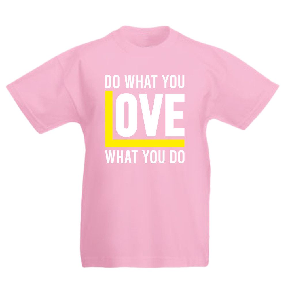 G-graphics T-Shirt Do what you LOVE what you do Kinder T-Shirt, mit Spruch / Sprüche / Print / Aufdruck