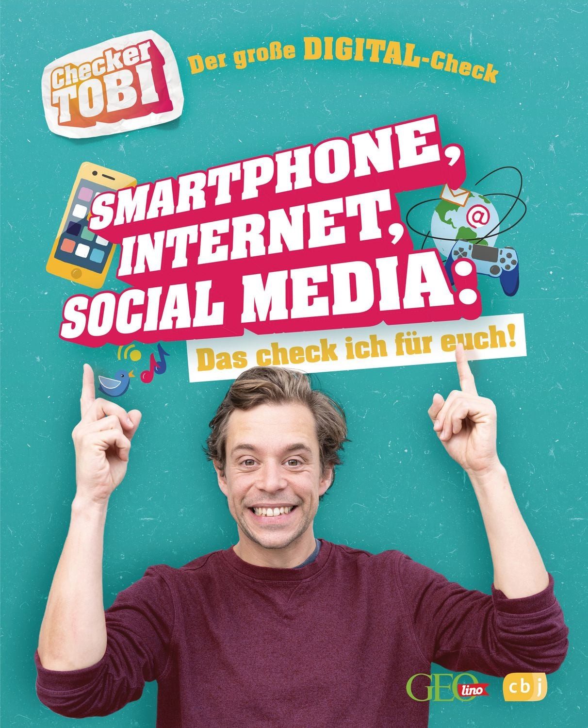 Checker Tobi - Der große Digital-Check: Smartphone, Internet, Social M / Gregor Eisenbeiss, Die Sachbuchreihe zur beliebten TV-Serie von ARD und KiKa für Kinder ab 8 Jahren