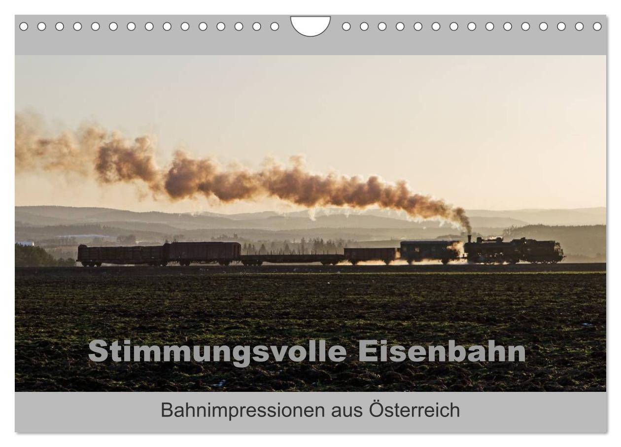 CALVENDO Wandkalender Stimmungsvolle Eisenbahn – Bahnimpressionen aus Österreich (Wandkalend