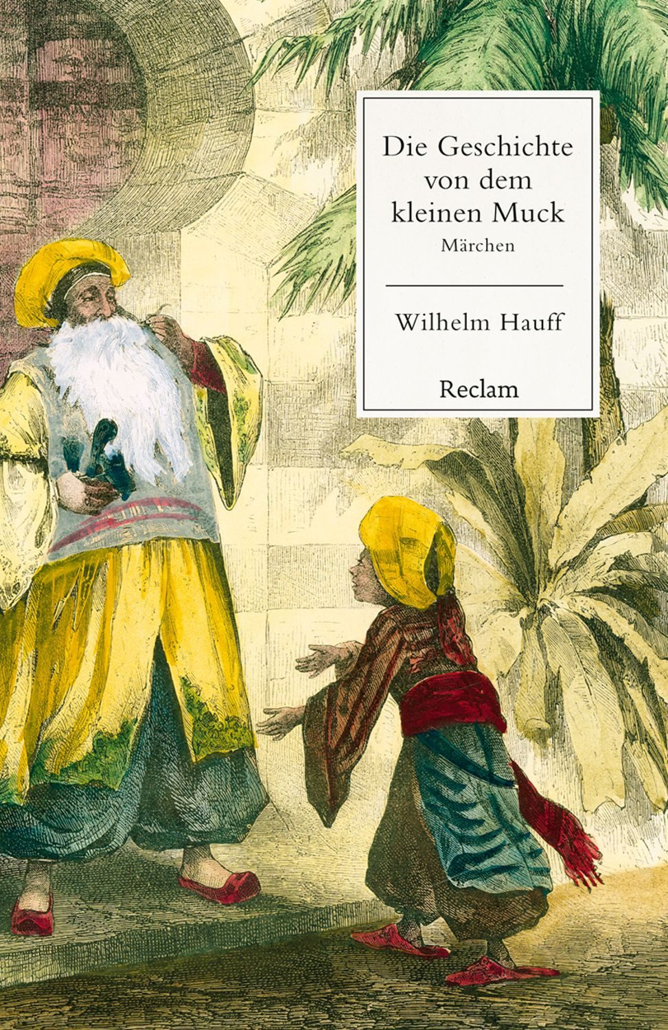 Die Geschichte von dem kleinen Muck / Wilhelm Hauff