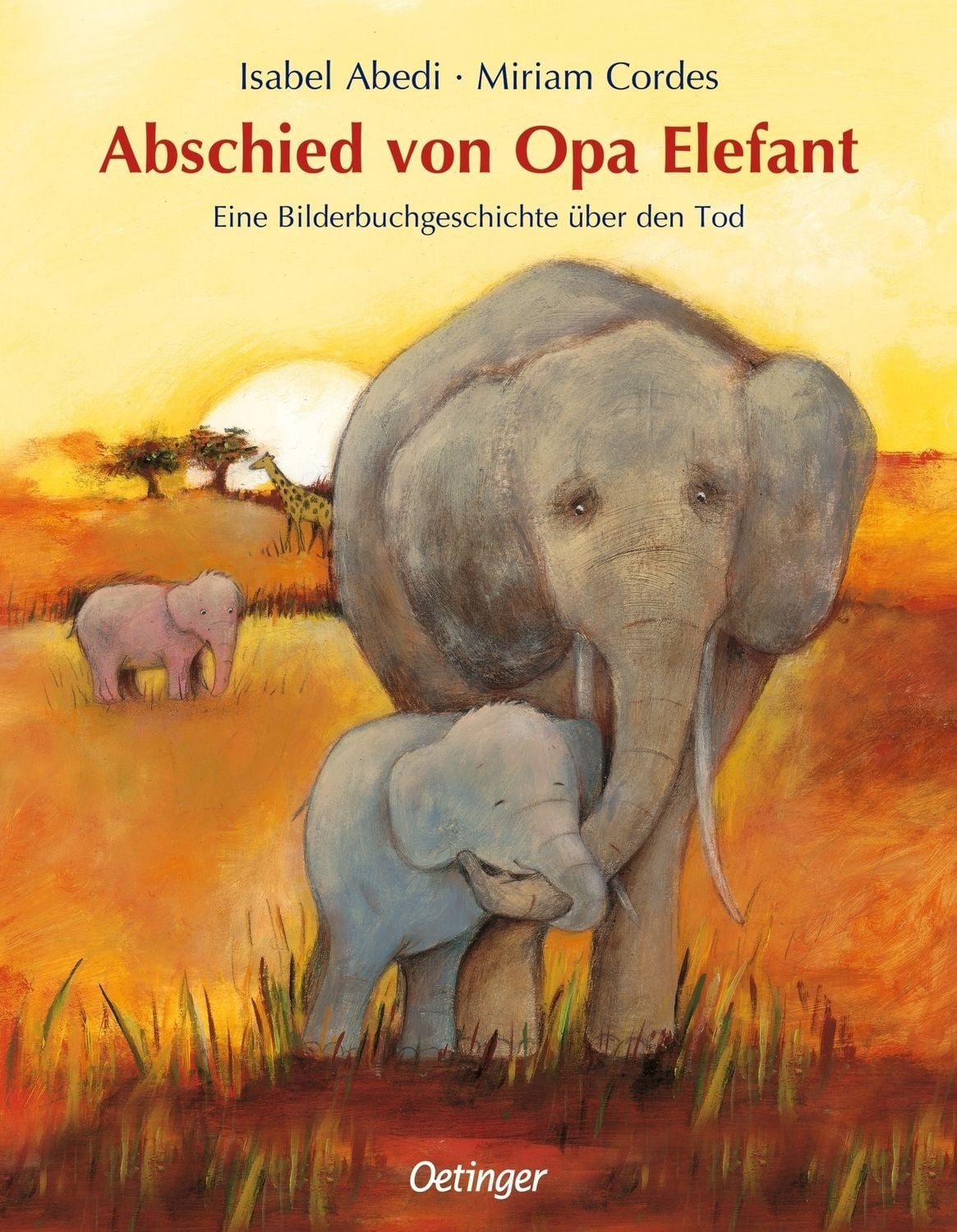 Kinderbuch Abschied von Opa Elefant Eine Bilderbuchgeschichte über den Tod Isabel Abedi