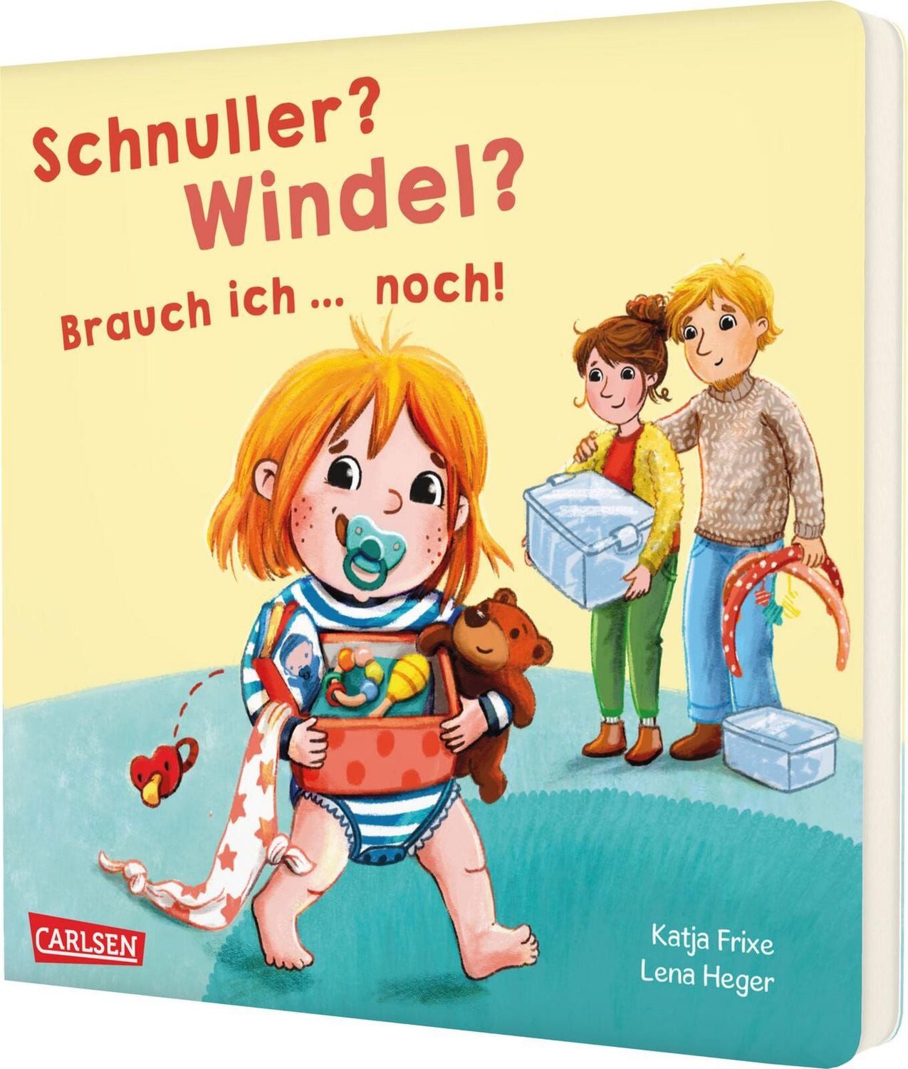 Schnuller? Windel? Brauch ich ... noch! / Katja Frixe, Pappbilderbuch ab 2 über Schnullerabschied, Trockenwerden und andere Alltagsabschiede