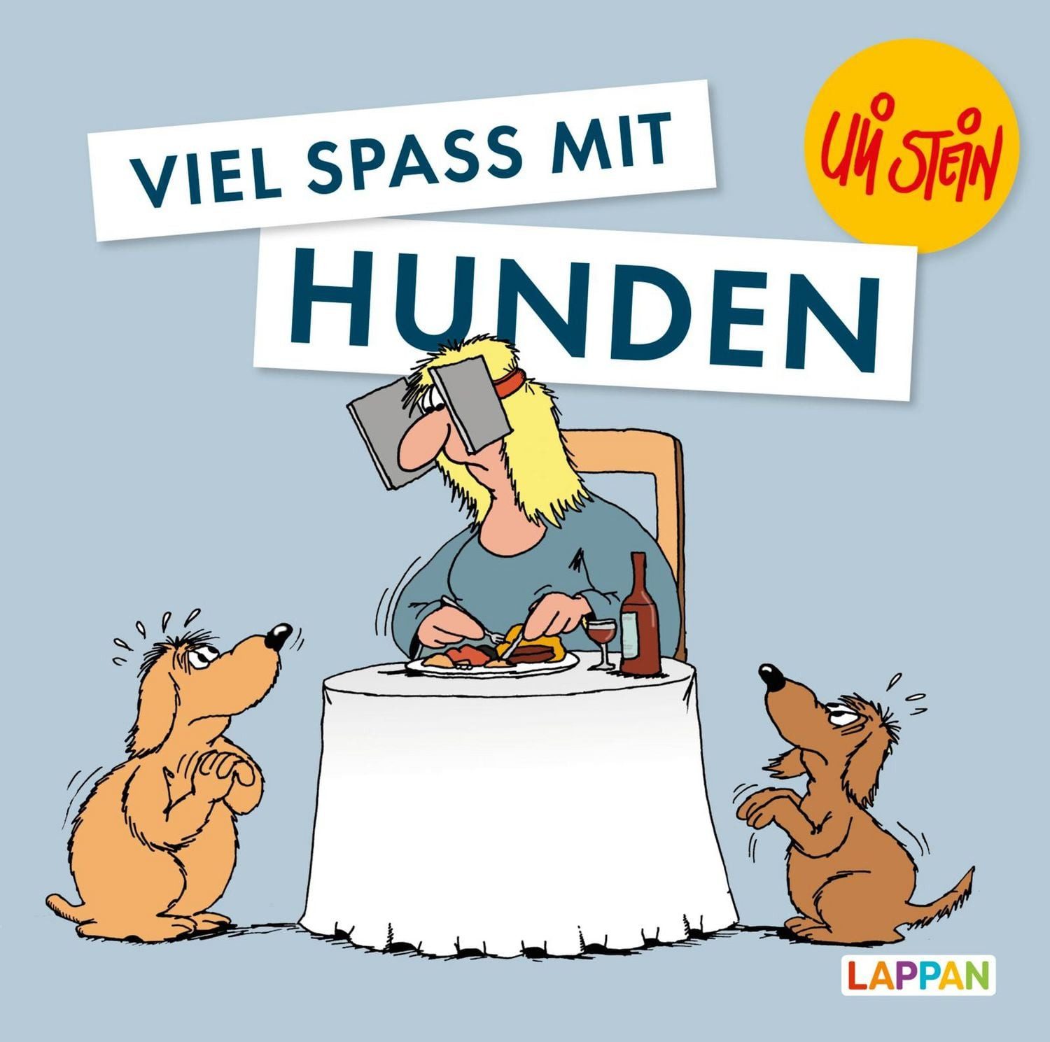 Uli Stein für Tierfreunde: Viel Spaß mit Hunden / Uli Stein, Lustiges Geschenkbuch mit satirischen Cartoons für Hundebesitzer und Tierliebhaber