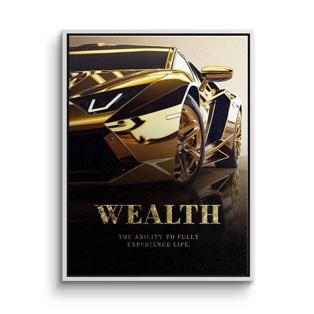 DOTCOMCANVAS® Leinwandbild, Leinwandbild wealth Luxus Motivationsspruch Motivationszitat gold Auto weißer Rahmen