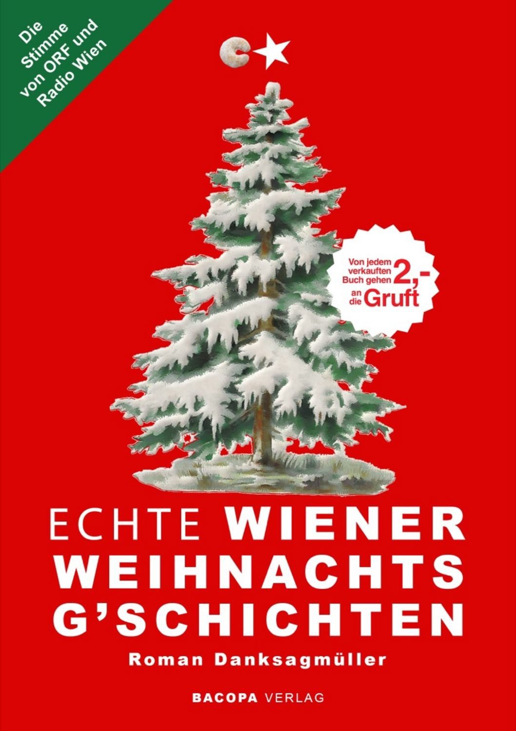 Echte Wiener Weihnachtsg`schichten / Roman Danksagmüller